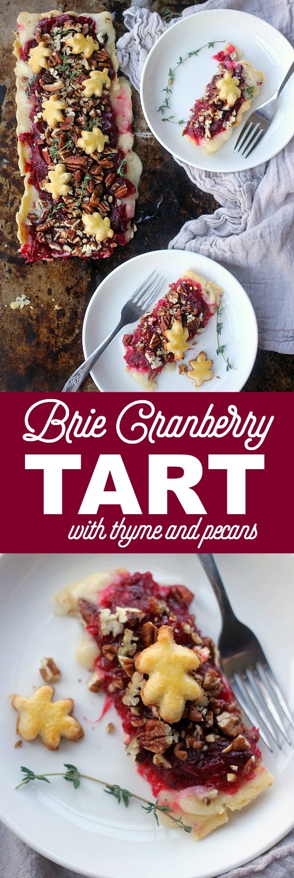This Brie Cranberry Tart with Thyme and Pecans is a unique take on a Brie en Croute! Serve this as an appetizer or a dessert to your holiday meal. It is sure to impress a crowd.  